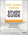 AWS Certified Database Study Guide. Specialty (DBS-C01) Exam. Edition No. 1- Product Image