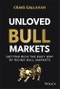 Unloved Bull Markets. Getting Rich the Easy Way by Riding Bull Markets. Edition No. 1 - Product Thumbnail Image