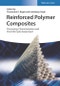 Reinforced Polymer Composites. Processing, Characterization and Post Life Cycle Assessment. Edition No. 1 - Product Thumbnail Image
