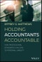 Holding Accountants Accountable. How Professional Standards Can Lead to Personal Liability. Edition No. 1 - Product Thumbnail Image