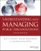 Understanding and Managing Public Organizations. Edition No. 6. Essential Texts for Nonprofit and Public Leadership and Management - Product Thumbnail Image