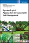Agroecological Approaches for Sustainable Soil Management. Edition No. 1 - Product Thumbnail Image