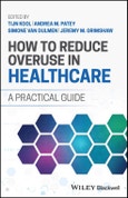 How to Reduce Overuse in Healthcare. A Practical Guide. Edition No. 1- Product Image