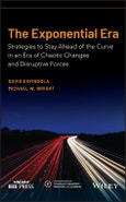 The Exponential Era. Strategies to Stay Ahead of the Curve in an Era of Chaotic Changes and Disruptive Forces. Edition No. 1. IEEE Press Series on Technology Management, Innovation, and Leadership- Product Image