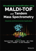 Microbiological Identification using MALDI-TOF and Tandem Mass Spectrometry. Industrial and Environmental Applications. Edition No. 1- Product Image