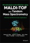 Microbiological Identification using MALDI-TOF and Tandem Mass Spectrometry. Industrial and Environmental Applications. Edition No. 1 - Product Image