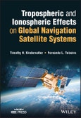 Tropospheric and Ionospheric Effects on Global Navigation Satellite Systems. Edition No. 1- Product Image