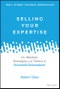 Selling Your Expertise. The Mindset, Strategies, and Tactics of Successful Rainmakers. Edition No. 1 - Product Thumbnail Image