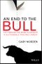 An End to the Bull. Cut Through the Noise to Develop a Sustainable Trading Career. Edition No. 1 - Product Thumbnail Image