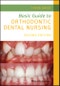 Basic Guide to Orthodontic Dental Nursing. Edition No. 2. Basic Guide Dentistry Series - Product Thumbnail Image