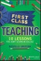 First Class Teaching. 10 Lessons You Don't Learn in College. Edition No. 1 - Product Thumbnail Image