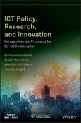 ICT Policy, Research, and Innovation. Perspectives and Prospects for EU-US Collaboration. Edition No. 1. IEEE Press Series on Technology Management, Innovation, and Leadership- Product Image