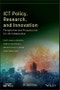 ICT Policy, Research, and Innovation. Perspectives and Prospects for EU-US Collaboration. Edition No. 1. IEEE Press Series on Technology Management, Innovation, and Leadership - Product Thumbnail Image