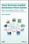 Power Electronics-Enabled Autonomous Power Systems. Next Generation Smart Grids. Edition No. 1. IEEE Press - Product Thumbnail Image