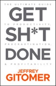 Get Sh*t Done. The Ultimate Guide to Productivity, Procrastination, and Profitability. Edition No. 1- Product Image
