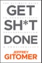 Get Sh*t Done. The Ultimate Guide to Productivity, Procrastination, and Profitability. Edition No. 1 - Product Thumbnail Image
