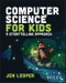 Computer Science for Kids. A Storytelling Approach. Edition No. 1 - Product Thumbnail Image