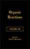 Organic Reactions, Volume 100. Edition No. 1 - Product Thumbnail Image