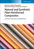 Natural and Synthetic Fiber Reinforced Composites. Synthesis, Properties and Applications. Edition No. 1- Product Image