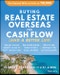 Buying Real Estate Overseas For Cash Flow (And A Better Life). Get Started With As Little As $50,000. Edition No. 1 - Product Thumbnail Image