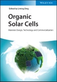 Organic Solar Cells. Materials Design, Technology and Commercialization. Edition No. 1- Product Image