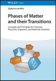 Phases of Matter and their Transitions. Concepts and Principles for Chemists, Physicists, Engineers, and Materials Scientists. Edition No. 1- Product Image