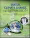 Water, Climate Change, and Sustainability. Edition No. 1 - Product Image