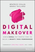Digital Makeover. How L'Oreal Put People First to Build a Beauty Tech Powerhouse. Edition No. 1- Product Image