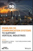 Enabling 5G Communication Systems to Support Vertical Industries. Edition No. 1. IEEE Press- Product Image