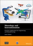 Metrology and Instrumentation. Practical Applications for Engineering and Manufacturing. Edition No. 1. Wiley-ASME Press Series- Product Image
