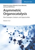 Asymmetric Organocatalysis. New Strategies, Catalysts, and Opportunities, 2 Volumes. Edition No. 1- Product Image