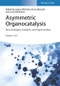 Asymmetric Organocatalysis. New Strategies, Catalysts, and Opportunities, 2 Volumes. Edition No. 1 - Product Thumbnail Image