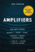 Amplifiers. How Great Leaders Magnify the Power of Teams, Increase the Impact of Organizations, and Turn Up the Volume on Positive Change. Edition No. 1- Product Image
