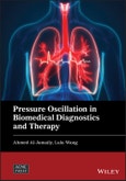 Pressure Oscillation in Biomedical Diagnostics and Therapy. Edition No. 1. Wiley-ASME Press Series- Product Image
