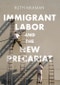 Immigrant Labor and the New Precariat. Edition No. 1. Immigration and Society - Product Thumbnail Image