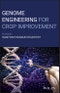 Genome Engineering for Crop Improvement. Edition No. 1 - Product Thumbnail Image