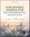 Atmospheric Science for Environmental Scientists. Edition No. 2 - Product Image