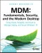 MDM: Fundamentals, Security, and the Modern Desktop. Using Intune, Autopilot, and Azure to Manage, Deploy, and Secure Windows 10. Edition No. 1 - Product Thumbnail Image