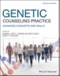 Genetic Counseling Practice. Advanced Concepts and Skills. Edition No. 2 - Product Thumbnail Image
