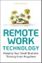 Remote Work Technology. Keeping Your Small Business Thriving From Anywhere. Edition No. 1 - Product Thumbnail Image