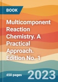 Multicomponent Reaction Chemistry. A Practical Approach. Edition No. 1- Product Image
