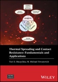 Thermal Spreading and Contact Resistance. Fundamentals and Applications. Edition No. 1. Wiley-ASME Press Series- Product Image