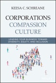 Corporations Compassion Culture. Leading Your Business toward Diversity, Equity, and Inclusion. Edition No. 1- Product Image