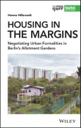 Housing in the Margins. Negotiating Urban Formalities in Berlin's Allotment Gardens. Edition No. 1. IJURR Studies in Urban and Social Change Book Series- Product Image