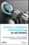Optical and Wireless Convergence for 5G Networks. Edition No. 1. IEEE Press - Product Thumbnail Image