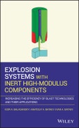 Explosion Systems with Inert High-Modulus Components. Increasing the Efficiency of Blast Technologies and Their Applications. Edition No. 1- Product Image