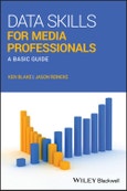 Data Skills for Media Professionals. A Basic Guide. Edition No. 1- Product Image