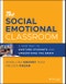 The Social Emotional Classroom. A New Way to Nurture Students and Understand the Brain. Edition No. 1 - Product Thumbnail Image