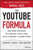 The YouTube Formula. How Anyone Can Unlock the Algorithm to Drive Views, Build an Audience, and Grow Revenue. Edition No. 1- Product Image