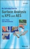 An Introduction to Surface Analysis by XPS and AES. Edition No. 2 - Product Thumbnail Image